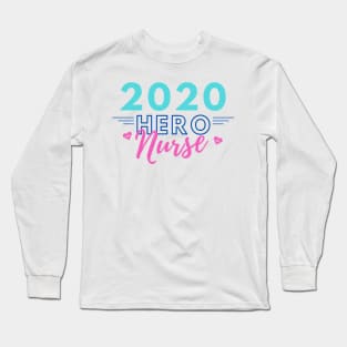 Hero of 2020 - Nurses Long Sleeve T-Shirt